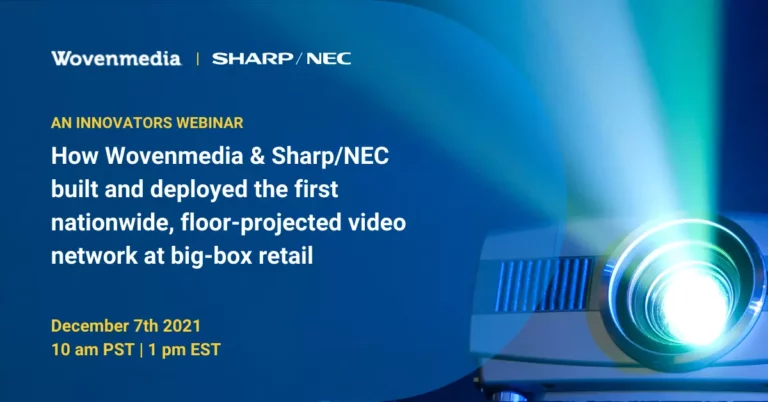 Webinar: How Wovenmedia & Sharp/NEC Revolutionized Floor-Projected Video at Big-Box Retail