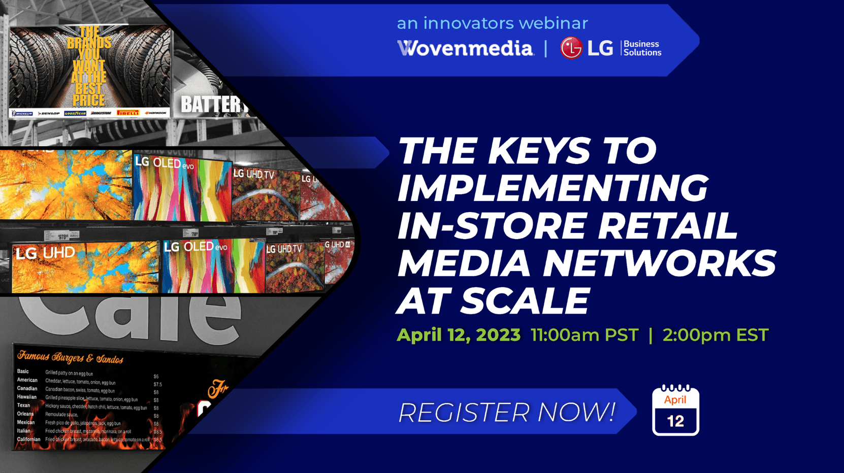 The keys to implementing in-store retial media networks at scale. Webinar hosted by Wovenmedia and LG Business solutions. The left side image shows different screens and content.