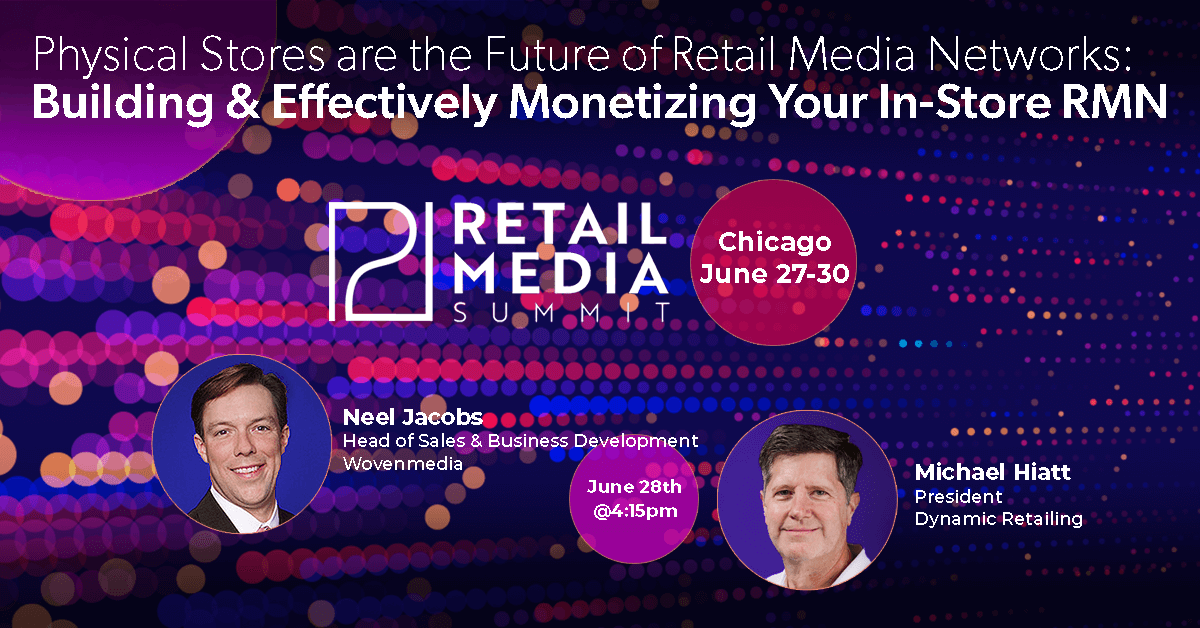 Retail Media Summit Wovenmedia - Building and effectively monetizing your in store retail media network